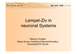 Lempel-Ziv in neuronal Systems Markus Christen Stoop Group, Institute of Neuroinformatics,