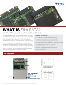 WHAT IS Slim SATA? INDUSTRIAL GRADE STORAGE SOLUTIONS Embedded SSD Features