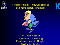 Virus infections – emerging threats and management strategies Prof. Per Ljungman
