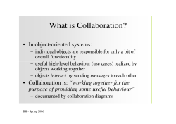What is Collaboration? • In object-oriented systems: