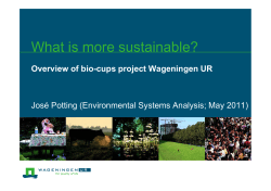 What is more sustainable? José Potting (Environmental Systems Analysis; May 2011)