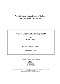 New Zealand Department of Labour Occasional Paper Series What is Community Development? By