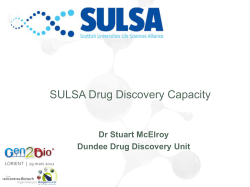 SULSA Drug Discovery Capacity  Dr Stuart McElroy Dundee Drug Discovery Unit