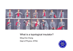 What is a topological insulator? Ming-Che Chang Dept of Physics, NTNU