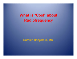 What is “Cool” about Radiofrequency Ramsin Benyamin, MD