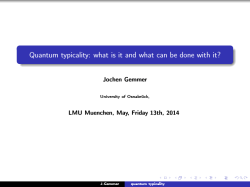 Quantum typicality: what is it and what can be done... Jochen Gemmer LMU Muenchen, May, Friday 13th, 2014 University of Osnabrück,