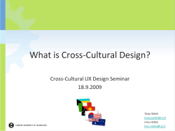 What is Cross-Cultural Design? Cross-Cultural UX Design Seminar 18.9.2009 Tanja Walsh