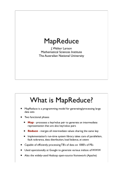 MapReduce What is MapReduce? • J. Walter Larson