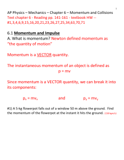 Momentum and Impulse A. What is momentum? Newton defined momentum as