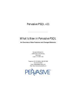 What Is New in Pervasive PSQL Pervasive PSQL v11