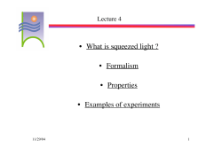 • What is squeezed light ? • Formalism • Properties