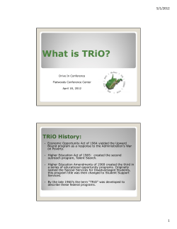 What is TRiO? TRiO History: 5/1/2012