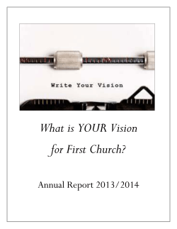 What is YOUR Vision for First Church? Annual Report 2013/2014