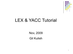 LEX &amp; YACC Tutorial Nov, 2009 Gil Kulish 1