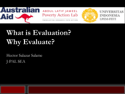 What is Evaluation? Why Evaluate? Hector Salazar Salame J-PAL SEA