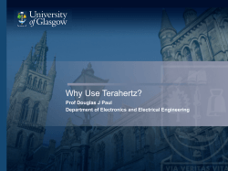 Why Use Terahertz? Prof Douglas J Paul