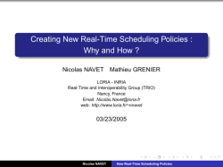 Creating New Real-Time Scheduling Policies : Why and How ? Nicolas NAVET
