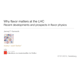 Why flavor matters at the LHC Jernej F. Kamenik 07/01/2012, Heidelberg