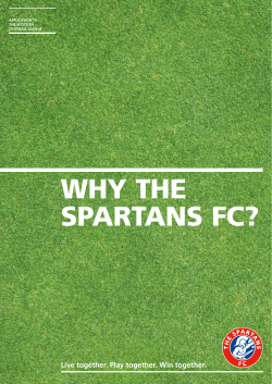WHY THE SPARTANS FC? Live together. Play together. Win together. APPLICATION TO