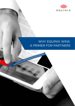 WHY EQUINIX WINS: A PRIMER FOR PARTNERS