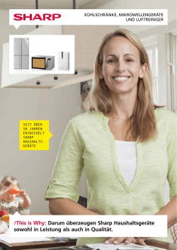 /This is Why: Darum überzeugen Sharp Haushaltsgeräte KühlschränKe, MiKrowellengeräte