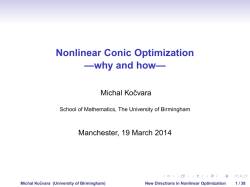 Nonlinear Conic Optimization —why and how— Michal Ko ˇcvara Manchester, 19 March 2014