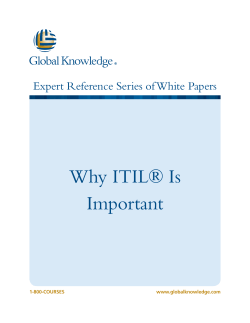 Why ITIL® Is Important Expert Reference Series of White Papers 1-800-COURSES www.globalknowledge.com