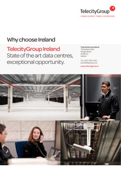 Why choose Ireland TelecityGroup Ireland State of the art data centres, exceptional opportunity.