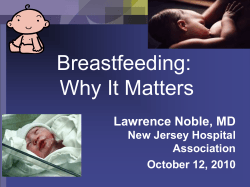 Breastfeeding: Why It Matters Lawrence Noble, MD New Jersey Hospital