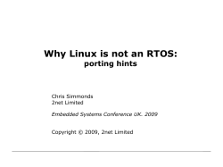 Why Linux is not an RTOS: porting hints Chris Simmonds 2net Limited