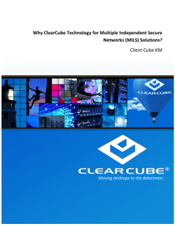 Why ClearCube Technology for Multiple Independent Secure Networks (MILS) Solutions?