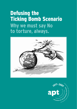 Defusing the Ticking Bomb Scenario Why we must say No to torture, always.