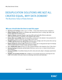 DEDUPLICATION SOLUTIONS ARE NOT ALL CREATED EQUAL, WHY DATA DOMAIN?