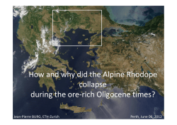 How and why did the Alpine Rhodope collapse during the ore‐rich Oligocene times? Jean‐Pierre BURG, ETH‐Zurich