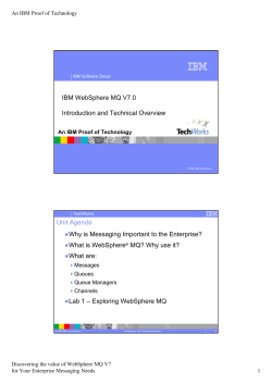 IBM WebSphere MQ V7.0 Introduction and Technical Overview Unit Agenda