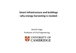 Smart Infrastructure and buildings  ‐ why energy harvesting is needed ‐ Kenichi Soga Professor of Civil Engineering