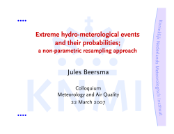 Extreme hydro-meterological events and their probabilities; Jules Beersma a non-parametric resampling approach
