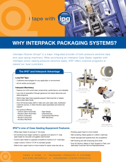 WHY INTERPACK PACKAGING SYSTEMS? i tape with
