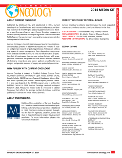2014 MEDIA KIT ABOUT CURRENT ONC ABOUT CURRENT ONCOLOGY CURRENT ONCOLOGY EDITORIAL BOARD