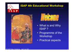 ISAP 4th Educational Workshop • What is and Why ISAP ?