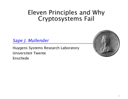 Eleven Principles and Why Cryptosystems Fail Sape J. Mullender Huygens Systems Research Laboratory