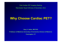 Why Choose Cardiac PET? First Cardiac PET Imaging Meeting