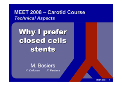 Why I prefer closed cells stents MEET 2008 – Carotid Course