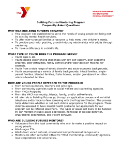 Building Futures Mentoring Program Frequently Asked Questions WHY WAS BUILDING FUTURES CREATED?
