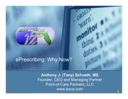 ePrescribing: Why Now? Anthony J. (Tony) Schueth, MS Point-of-Care Partners, LLC