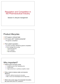 Product lifecycles • Regulation and Competition in the Pharmaceutical Industry