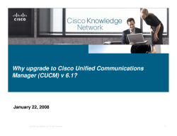 Why upgrade to Cisco Unified Communications Manager (CUCM) v 6.1? 1