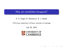 Why are snowflakes hexagonal? July 30, 2014