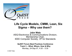 Life Cycle Models, CMMI, Lean, Six Sigma – Why use them?