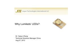 Why Lumileds’ LEDs? Dr. Yanjun Zhang Technical Solutions Manager China Aug 07, 2012